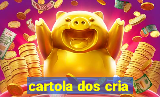 cartola dos cria